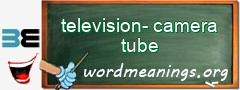 WordMeaning blackboard for television-camera tube